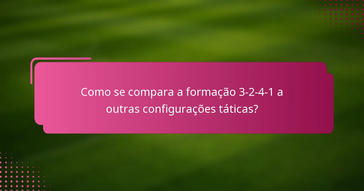 Como se compara a formação 3-2-4-1 a outras configurações táticas?