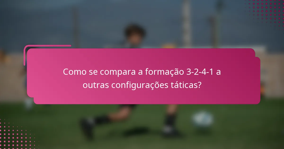 Como se compara a formação 3-2-4-1 a outras configurações táticas?