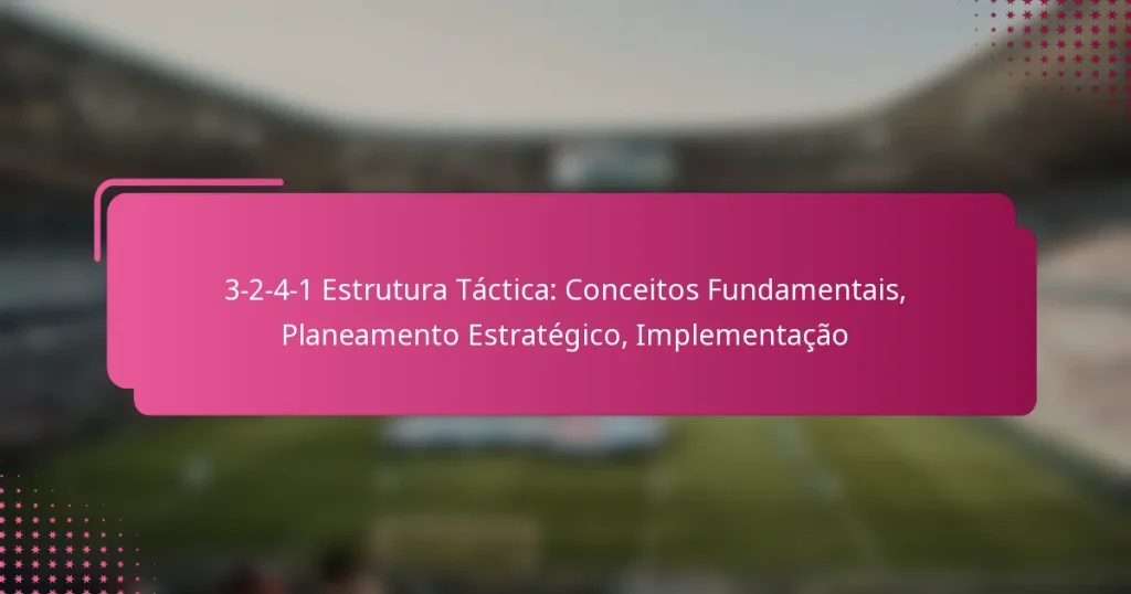 3-2-4-1 Estrutura Táctica: Conceitos Fundamentais, Planeamento Estratégico, Implementação