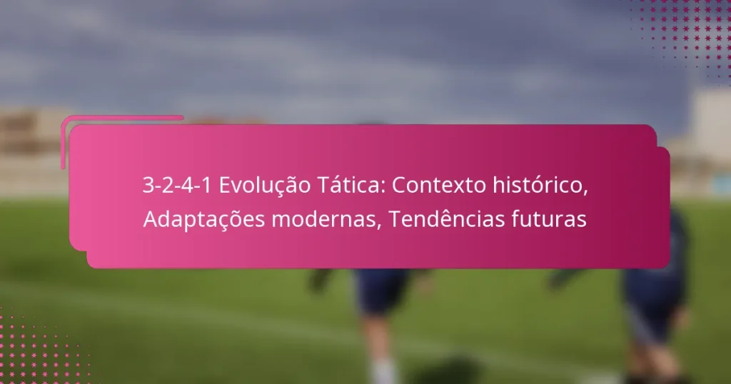 3-2-4-1 Evolução Tática: Contexto histórico, Adaptações modernas, Tendências futuras