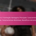 3-2-4-1 Formação Vantagens Principais: Características únicas, Características distintivas, Benefícios estratégicos
