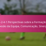 3-2-4-1 Perspectivas sobre a Formação: Coesão da Equipa, Comunicação, Sinergia