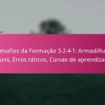 Desafios da Formação 3-2-4-1: Armadilhas comuns, Erros táticos, Curvas de aprendizagem