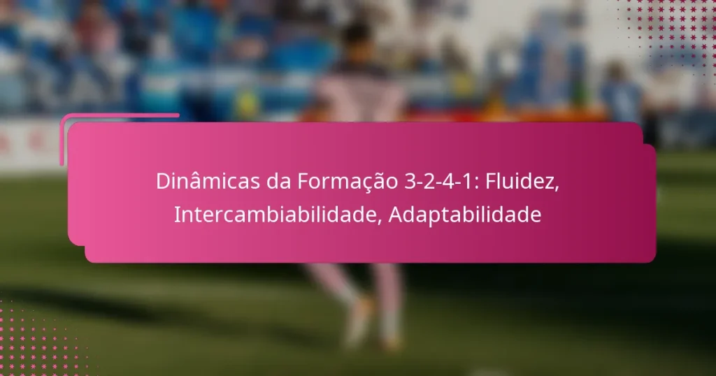 Dinâmicas da Formação 3-2-4-1: Fluidez, Intercambiabilidade, Adaptabilidade