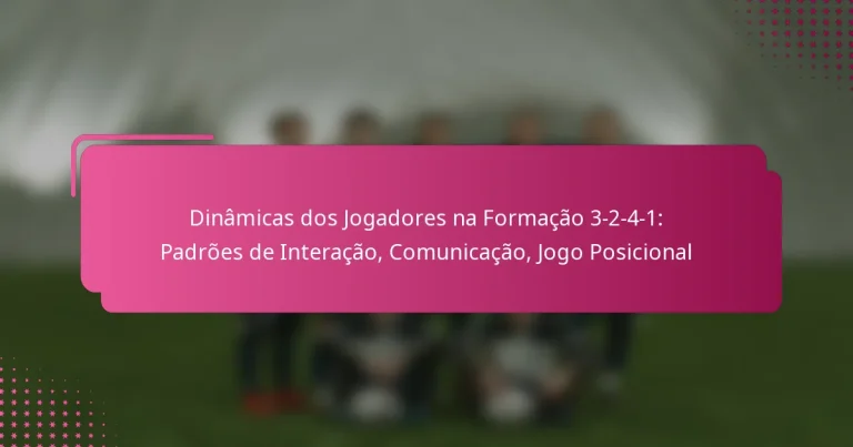 Dinâmicas dos Jogadores na Formação 3-2-4-1: Padrões de Interação, Comunicação, Jogo Posicional