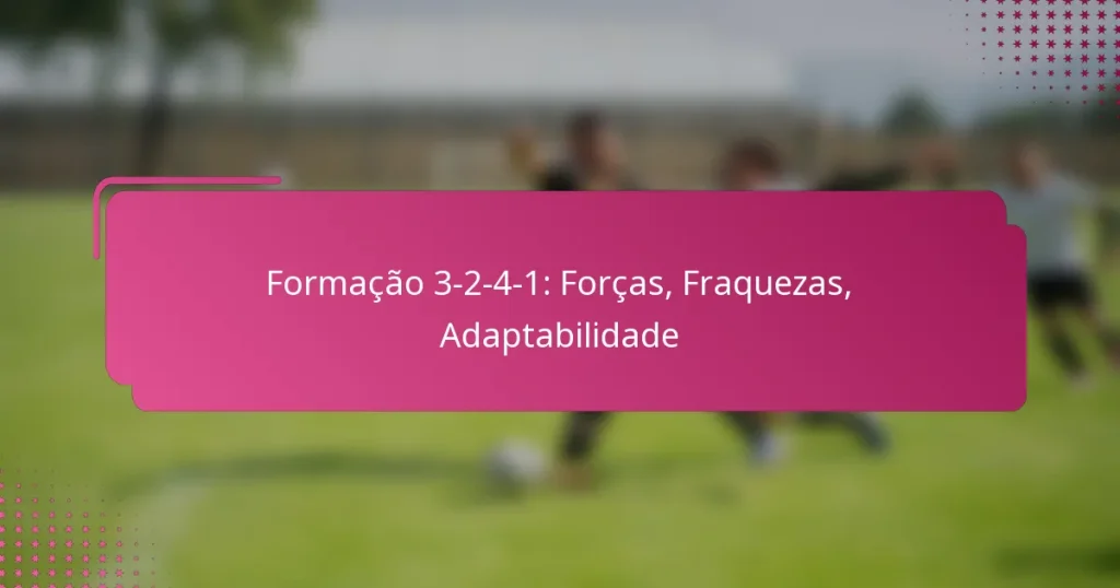 Formação 3-2-4-1: Forças, Fraquezas, Adaptabilidade