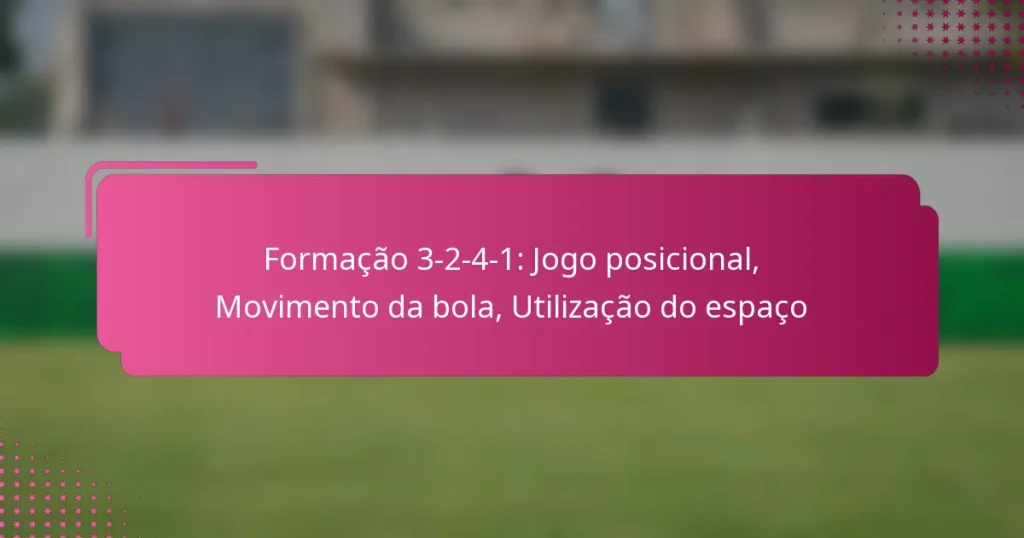 Formação 3-2-4-1: Jogo posicional, Movimento da bola, Utilização do espaço