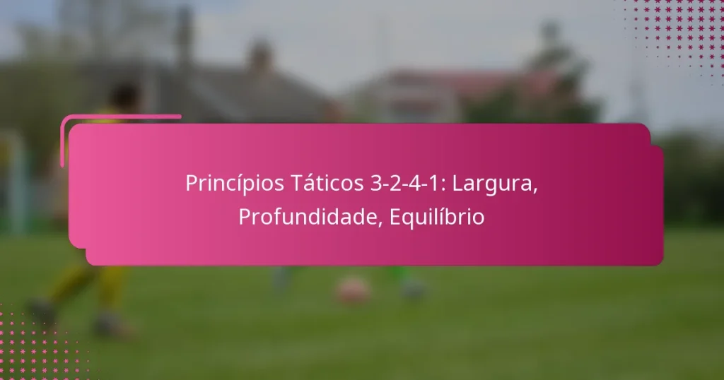 Princípios Táticos 3-2-4-1: Largura, Profundidade, Equilíbrio