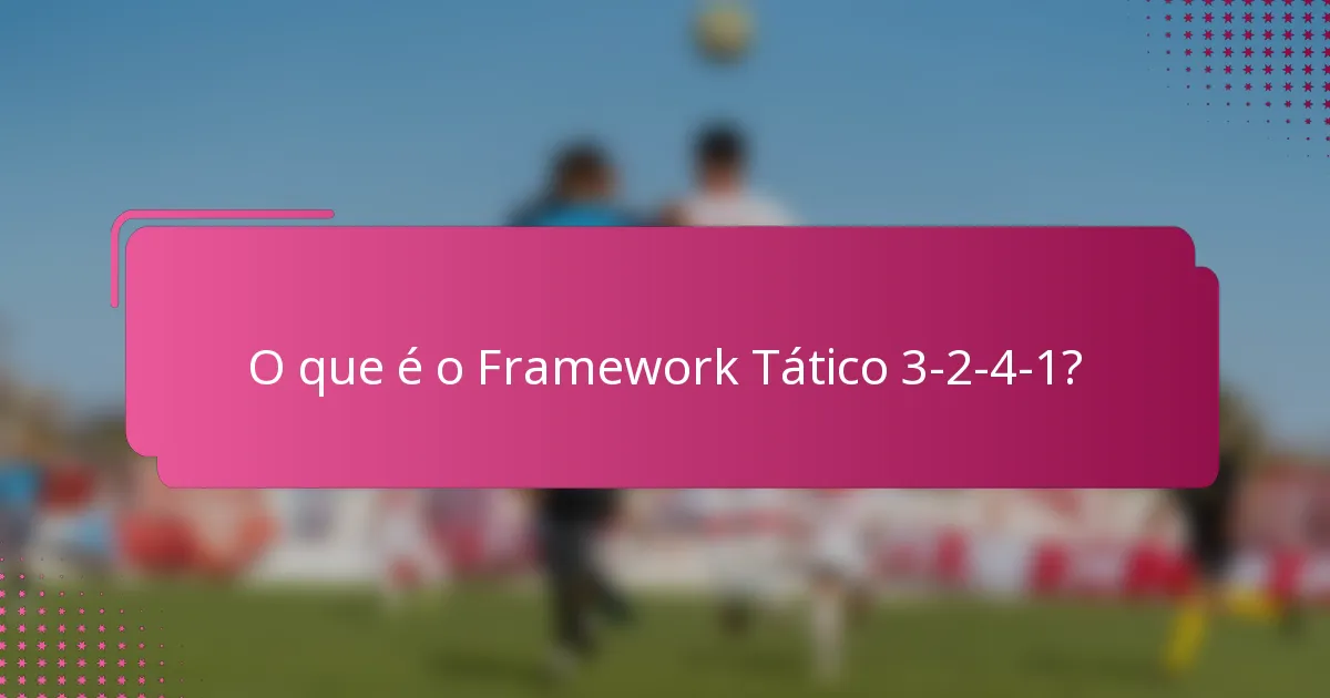 O que é o Framework Tático 3-2-4-1?