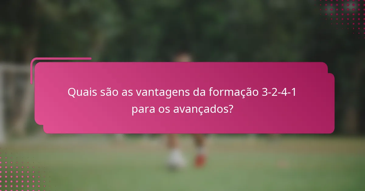 Quais são as vantagens da formação 3-2-4-1 para os avançados?
